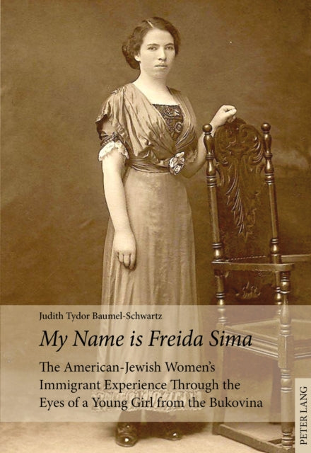 «My Name is Freida Sima»: The American-Jewish Women’s Immigrant Experience Through the Eyes of a Young Girl from the Bukovina