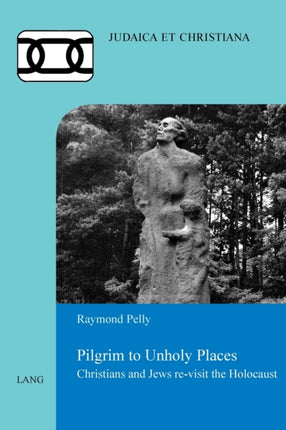 Pilgrim to Unholy Places: Christians and Jews