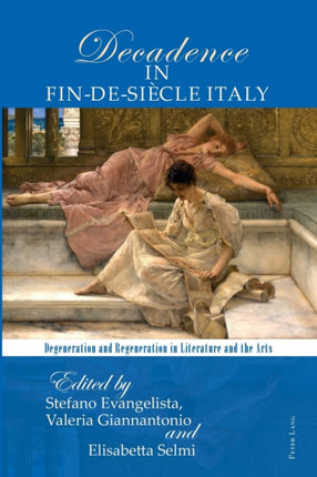 The Poetics of Decadence in Fin-de-Siècle Italy: