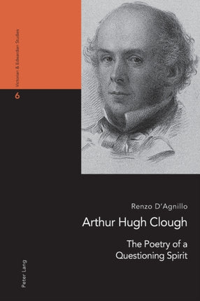 Arthur Hugh Clough: The Poetry of a Questioning