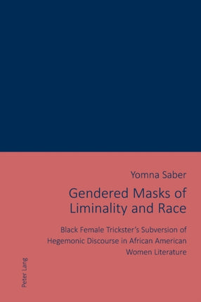Gendered Masks of Liminality and Race: Black