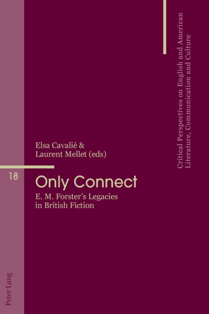 Only Connect: E. M. Forster’s Legacies in British