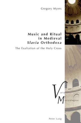 Music and Ritual in Medieval Slavia Orthodoxa: