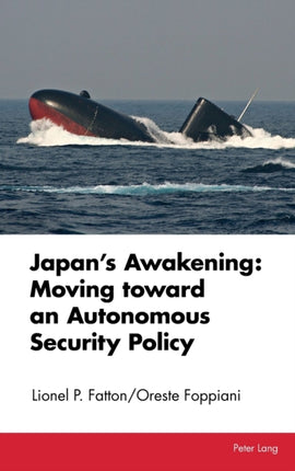 Japan’s Awakening: Moving toward an Autonomous