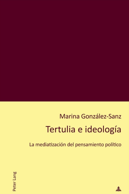 Tertulia e ideología: La mediatización del