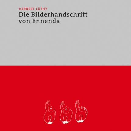 Herbert Luethy - Die Bilderhandschrift Von Ennenda