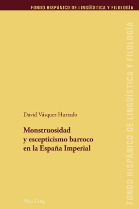 Monstruosidad y escepticismo barroco en la España