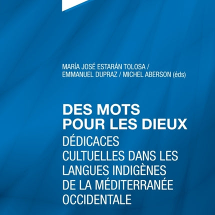 Des mots pour les dieux: Dédicaces cultuelles