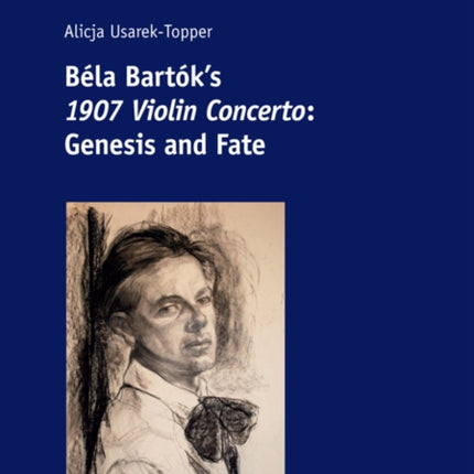 Béla Bartók’s 1907 Violin Concerto: Genesis and