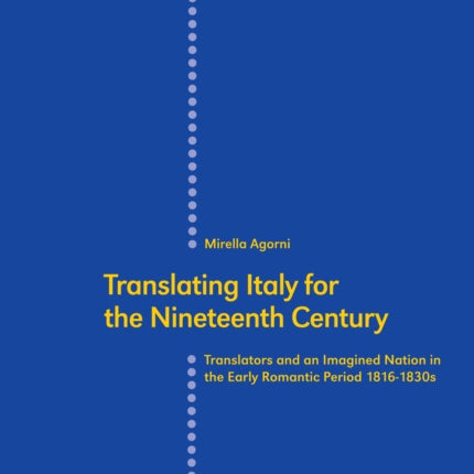 Translating Italy for the Nineteenth Century: