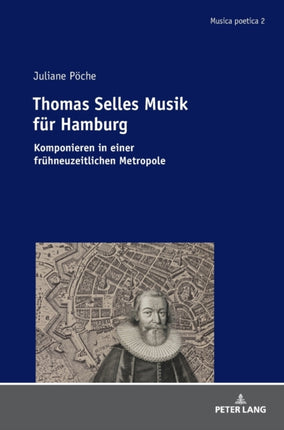 Thomas Selles Musik fuer Hamburg: Komponieren in