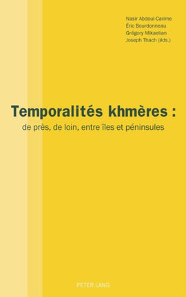 Temporalités khmères: de près, de loin, entre