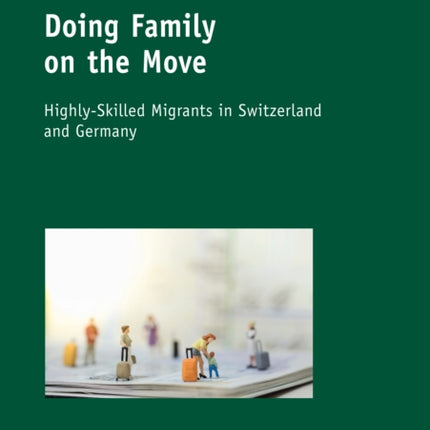 Doing Family on the Move: Highly-Skilled Migrants