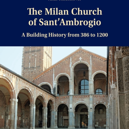 The Milan Church of Sant’Ambrogio: A Building