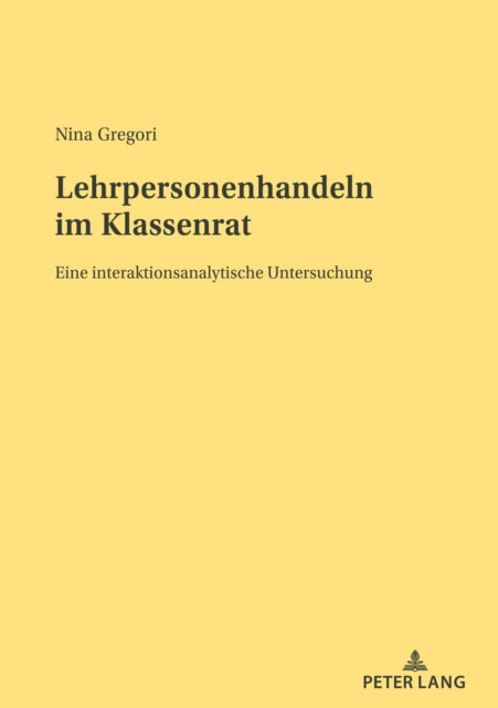 Lehrpersonenhandeln im Klassenrat: Eine