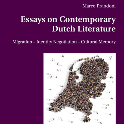 Essays on Contemporary Dutch Literature: