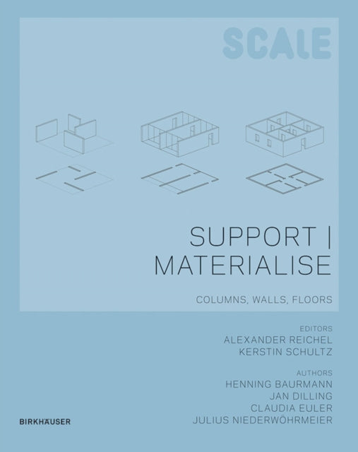 Support I Materialise: Columns, Walls, Floors