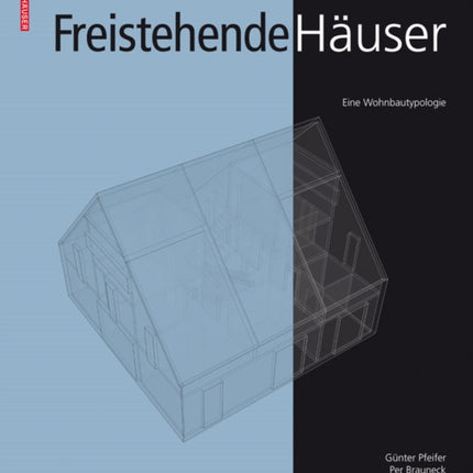 Freistehende Häuser: Eine Wohnbautypologie