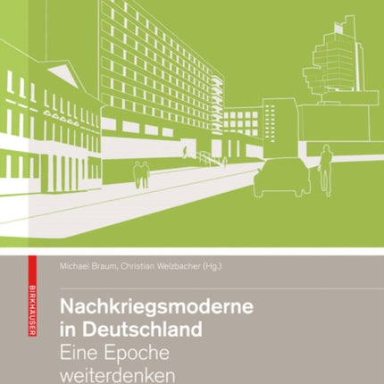 Nachkriegsmoderne in Deutschland: Eine Epoche weiterdenken