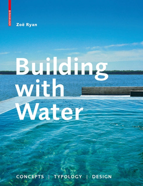 Building with Water: Concepts Typology Design