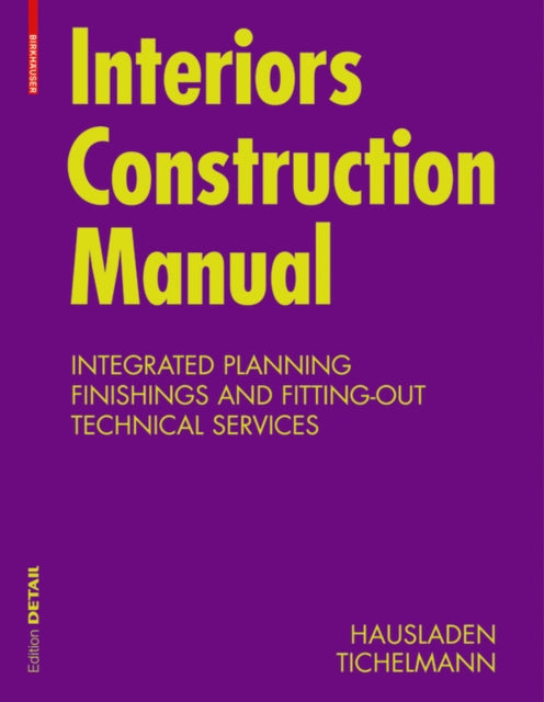 Interiors Construction Manual: Integrated Planning, Finishings and Fitting-Out, Technical Services