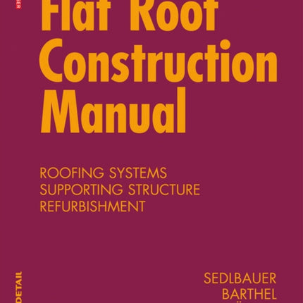 Flat Roof Construction Manual: Materials, Design, Applications