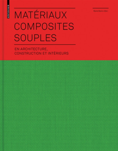 Matériaux composites souples en architecture, construction et intérieurs: en architecture, construction et intérieurs