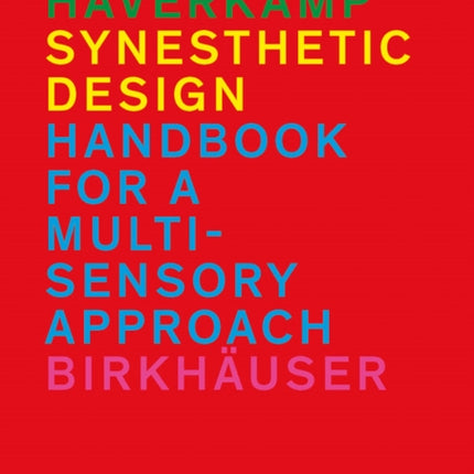 Synesthetic Design: Handbook for a Multi-Sensory Approach