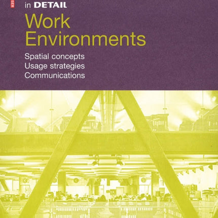 In Detail, Work Environments: Spatial concepts, Usage Strategies, Communications