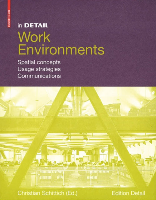 In Detail, Work Environments: Spatial concepts, Usage Strategies, Communications