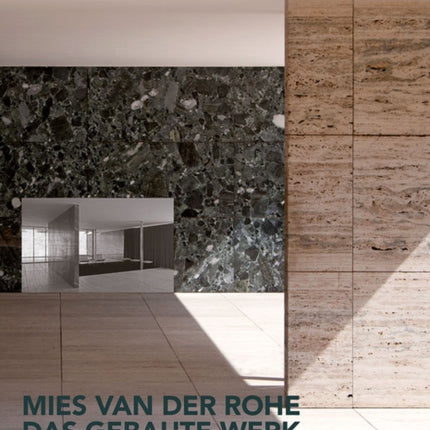 Mies van der Rohe. Das gebaute Werk