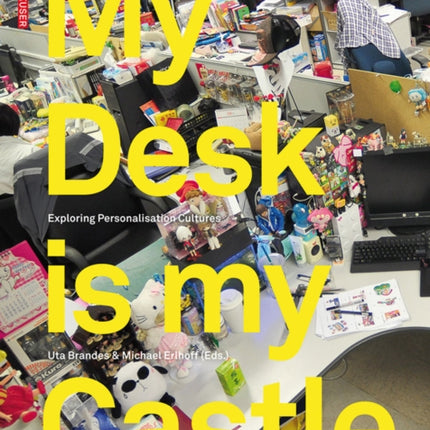 My Desk is my Castle: Exploring Personalization Cultures