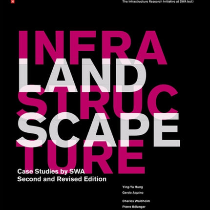 Landscape Infrastructure: Case Studies by SWA