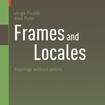 Frames and Locales: Topology without points