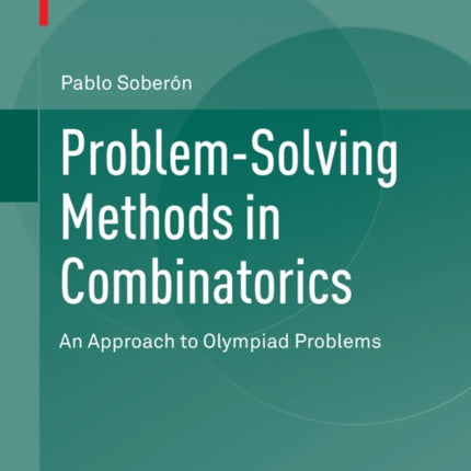 Problem-Solving Methods in Combinatorics: An Approach to Olympiad Problems