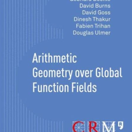 Arithmetic Geometry over Global Function Fields