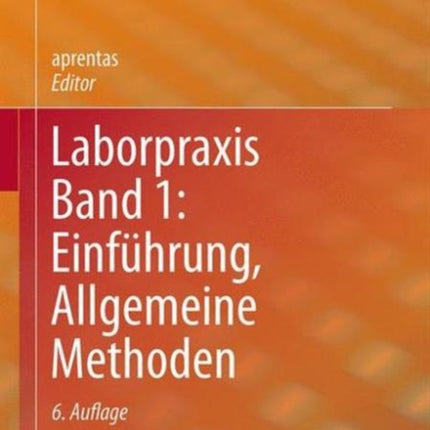 Laborpraxis Band 1: Einführung, Allgemeine Methoden