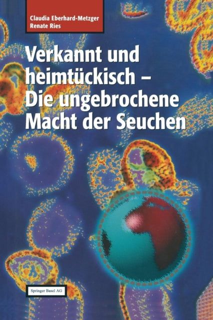 Verkannt und heimtückisch: Die ungebrochene Macht der Seuchen