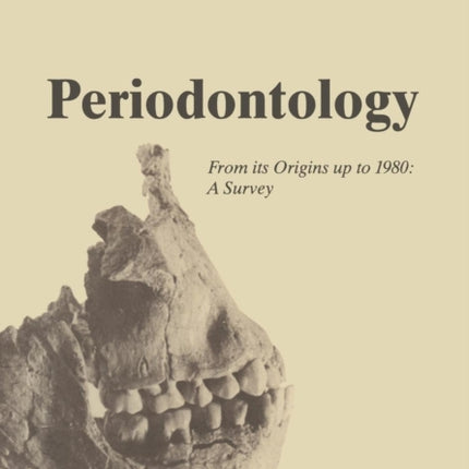 Periodontology: From its Origins up to 1980: A Survey