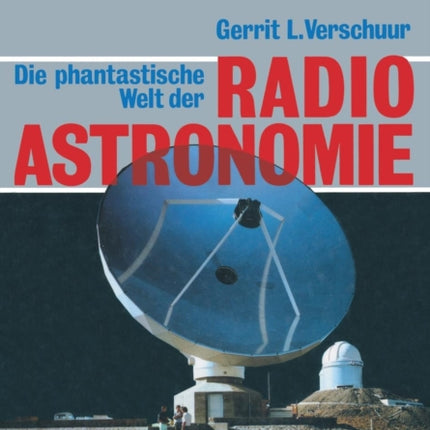 Die phantastische Welt der Radioastronomie: Ein