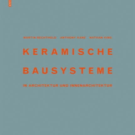 Keramische Bausysteme: in Architektur und Innenarchitektur