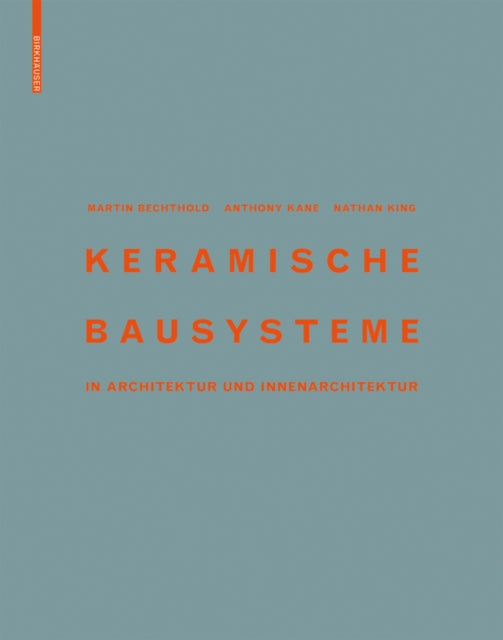 Keramische Bausysteme: in Architektur und Innenarchitektur