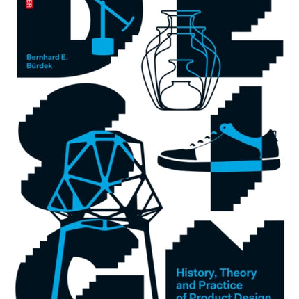 Design: History, Theory and Practice of Product Design