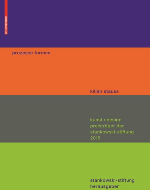 prozesse formen: kunst + design preisträger der stankowski stiftung 2015