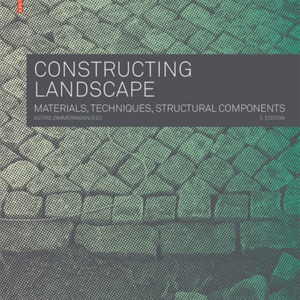 Constructing Landscape: Materials, Techniques, Structural Components