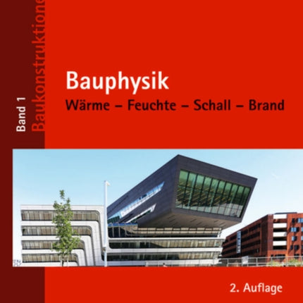 Bauphysik: Wärme – Feuchte – Schall – Brand