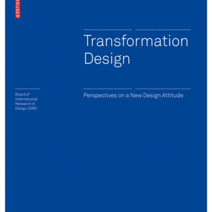 Transformation Design: Perspectives on a New Design Attitude