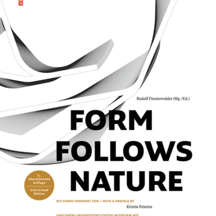 Form Follows Nature: Eine Geschichte der Natur als Modell für Formfindung in Ingenieurbau, Architektur und Kunst / A History of Nature as Model for Design in Engineering, Architecture and Art