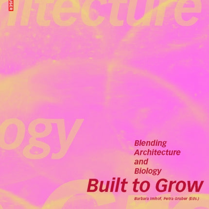 Built to Grow – Blending architecture and biology