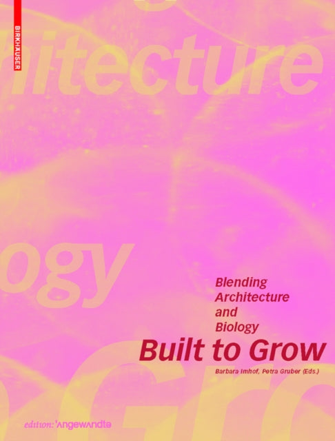 Built to Grow – Blending architecture and biology